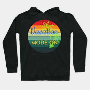 Vacation Mode, Colorful and Motivational Hoodie